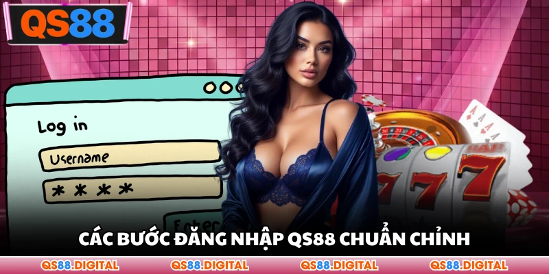 Các bước đăng nhập QS88 chuẩn chỉnh