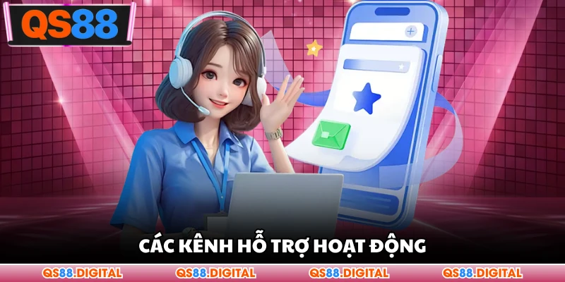 Các kênh hỗ trợ hoạt động