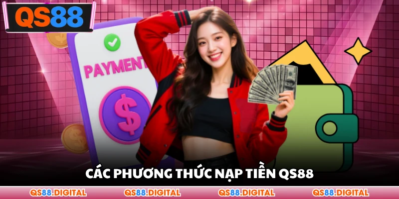 Các phương thức nạp tiền QS88
