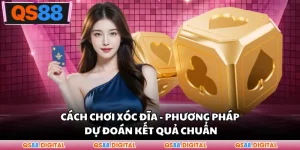 Cách Chơi Xóc Đĩa - Phương Pháp Dự Đoán Kết Quả Chuẩn