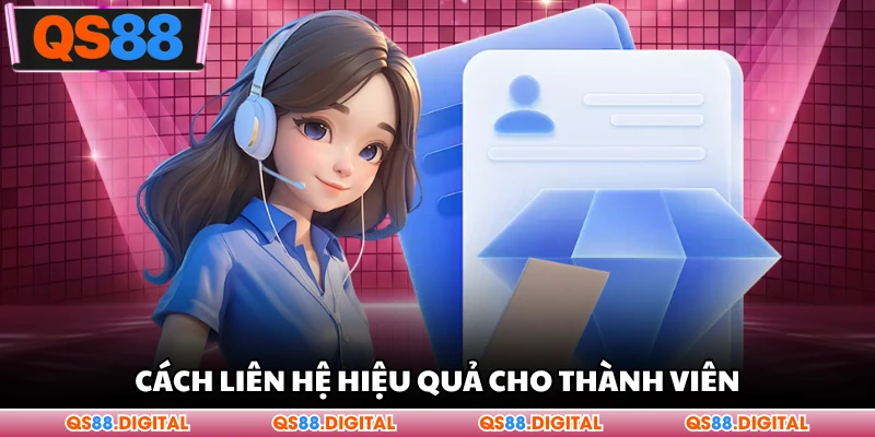 Cách liên hệ hiệu quả cho thành viên