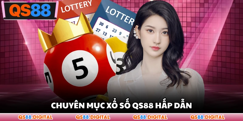 Chuyên mục xổ số QS88 hấp dẫn