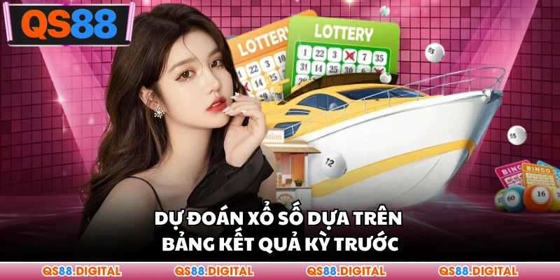 Dự đoán xổ số dựa trên bảng kết quả kỳ trước