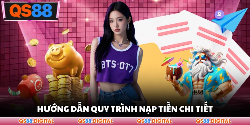 Hướng dẫn quy trình nạp tiền chi tiết
