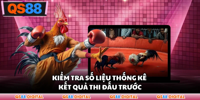 Kiểm tra số liệu thống kê kết quả thi đấu trước