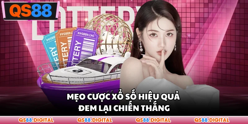 Mẹo cược xổ số hiệu quả đem lại chiến thắng