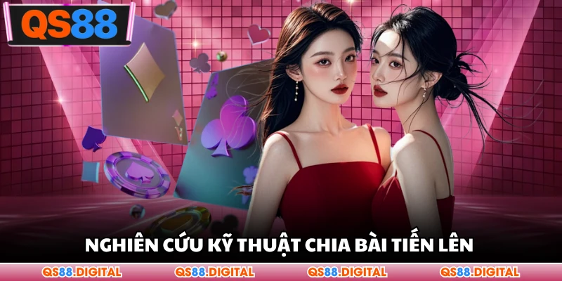 Nghiên cứu kỹ thuật chia bài tiến lên