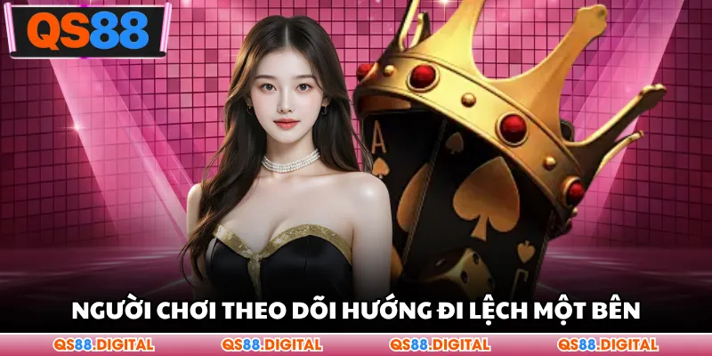 Người chơi theo dõi hướng đi lệch một bên