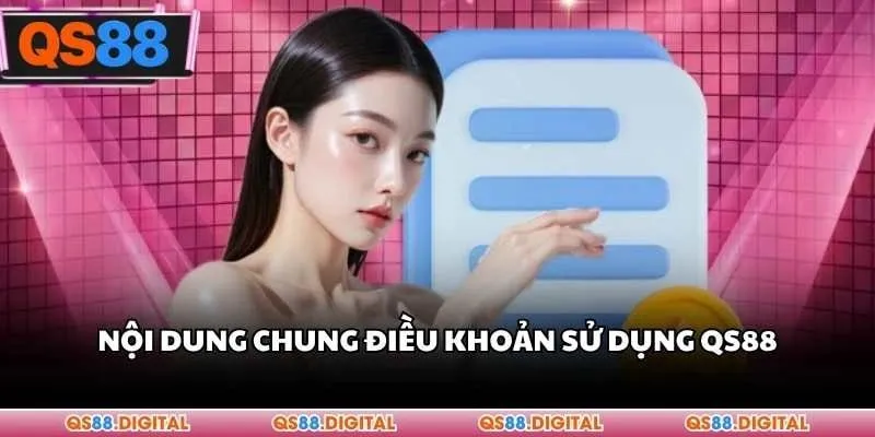 Nội dung chung điều khoản sử dụng QS88