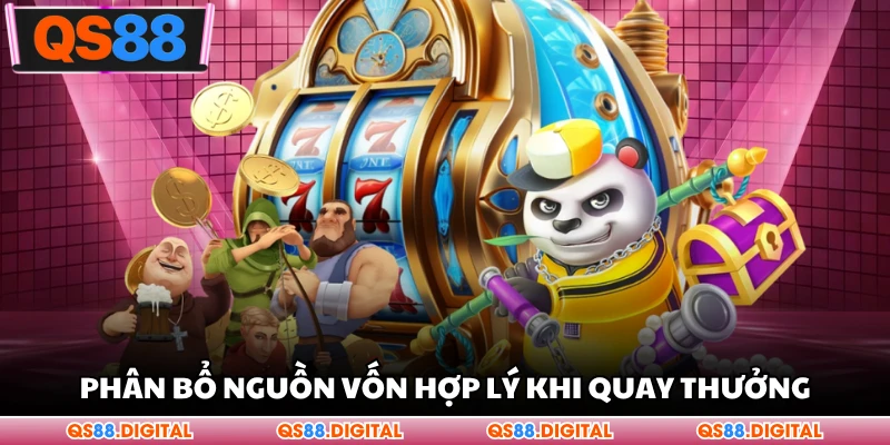 Phân bổ nguồn vốn hợp lý khi quay thưởng