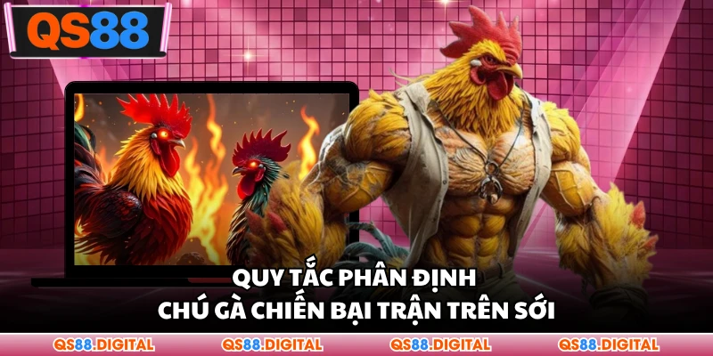 Quy tắc phân định chú gà chiến bại trận trên sới