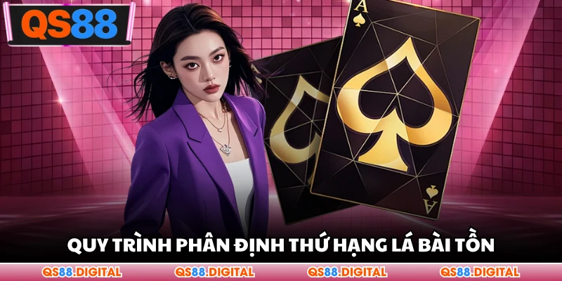 Quy trình phân định thứ hạng lá bài tồn