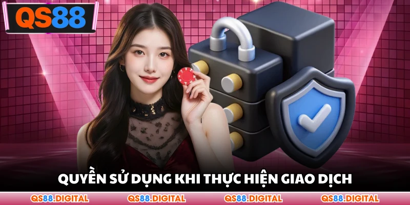 Quyền sử dụng khi thực hiện giao dịch