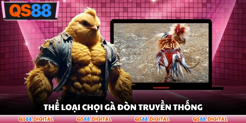 Thể loại chọi gà đòn truyền thống