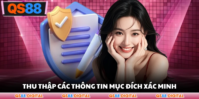 Thu thập các thông tin mục đích xác minh